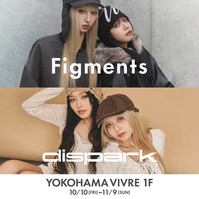 Figments/dispark POPUP SHOP 横浜ビブレにて開催！
