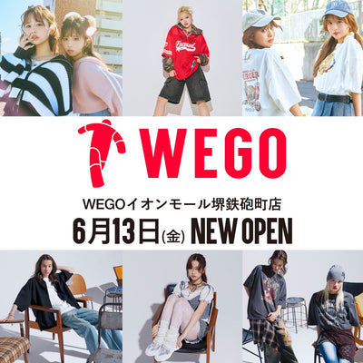 6月13日〈WEGOイオンモール堺鉄砲町店〉OPEN♪