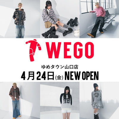 4月24日(金) 〈WEGO ゆめタウン山口店〉オープン♪